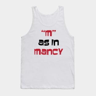 "M" As In Mancy Tank Top